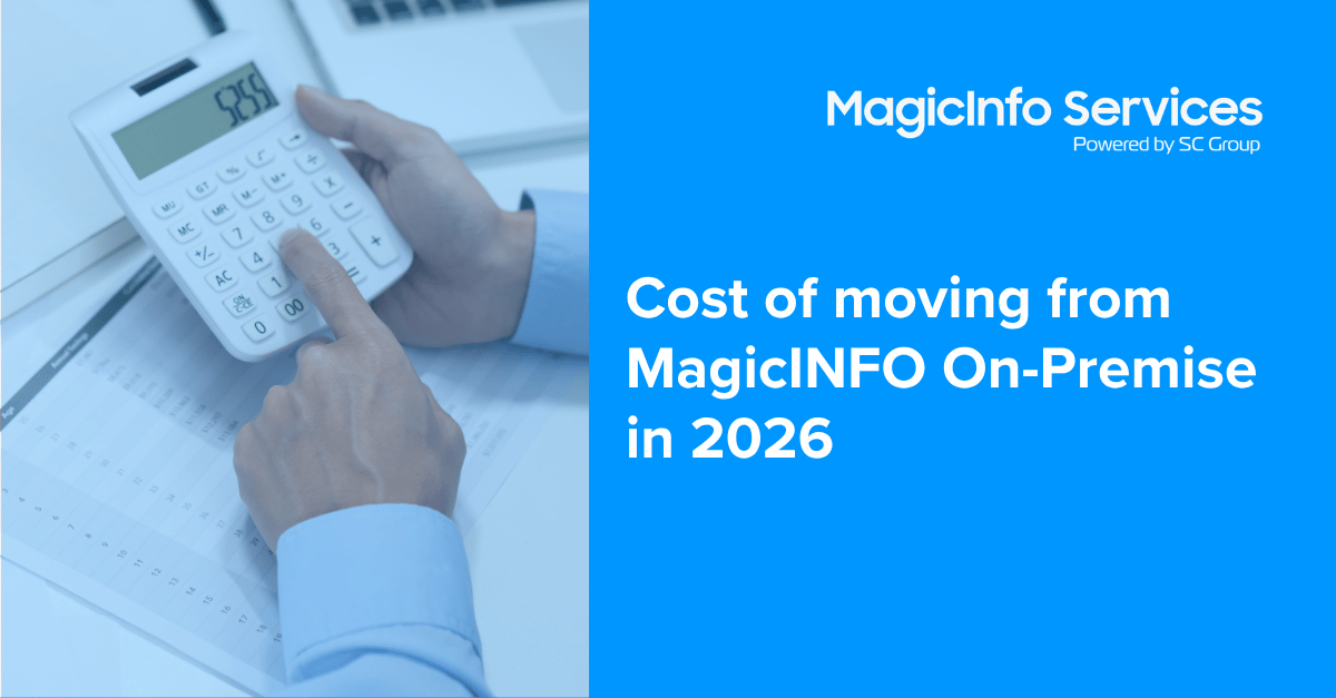 Cost of moving from MagicINFO On-Premise in 2026